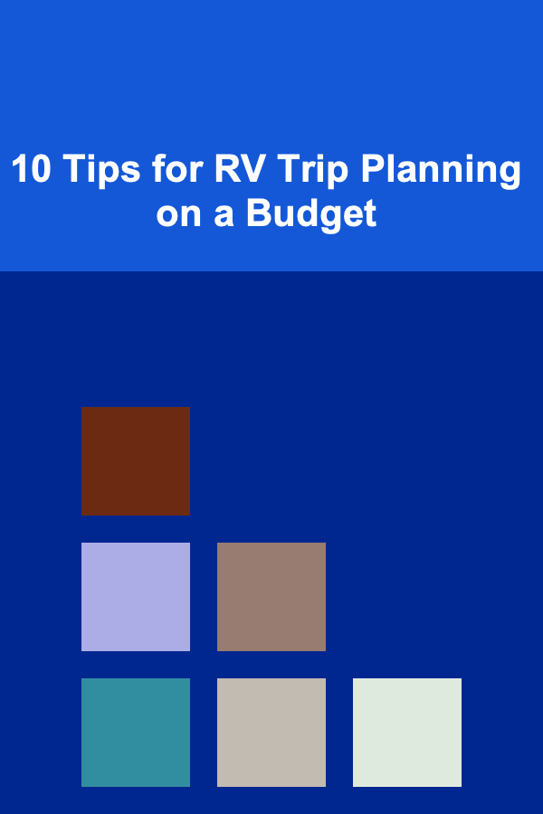 10 Tips for RV Trip Planning on a Budget