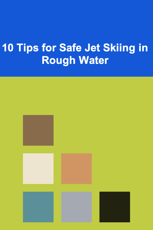 10 Tips for Safe Jet Skiing in Rough Water