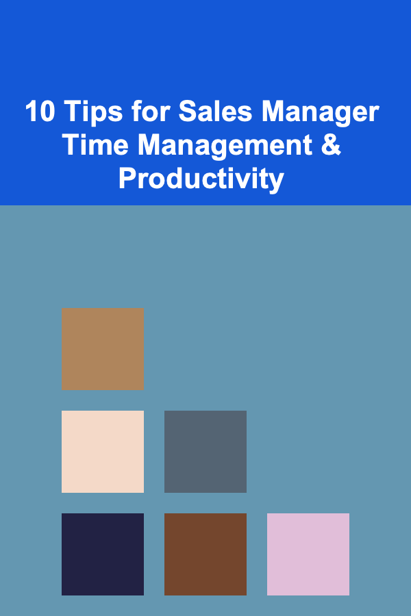 10 Tips for Sales Manager Time Management & Productivity