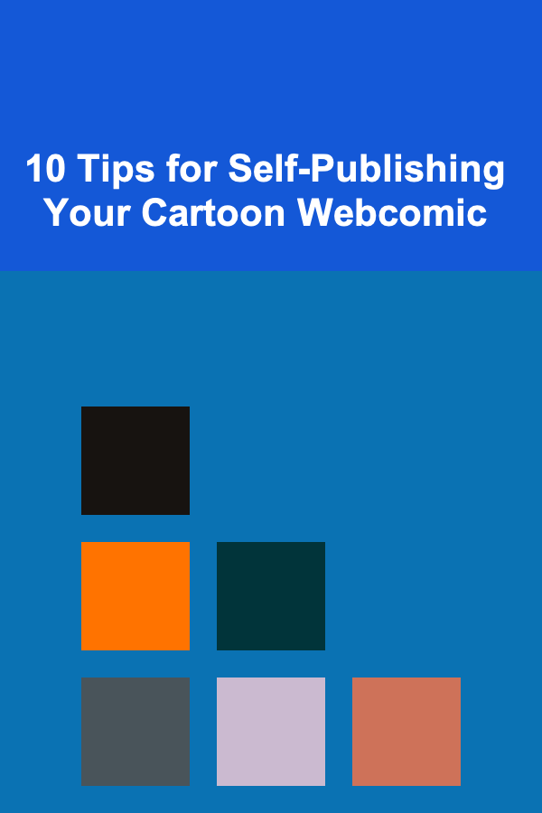 10 Tips for Self-Publishing Your Cartoon Webcomic