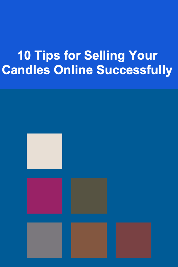 10 Tips for Selling Your Candles Online Successfully