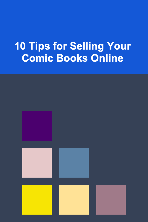 10 Tips for Selling Your Comic Books Online