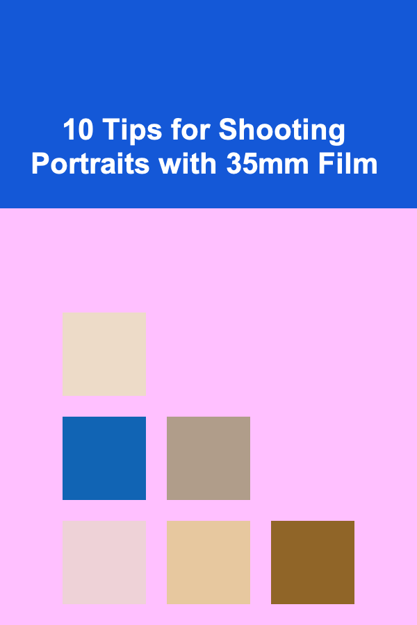 10 Tips for Shooting Portraits with 35mm Film