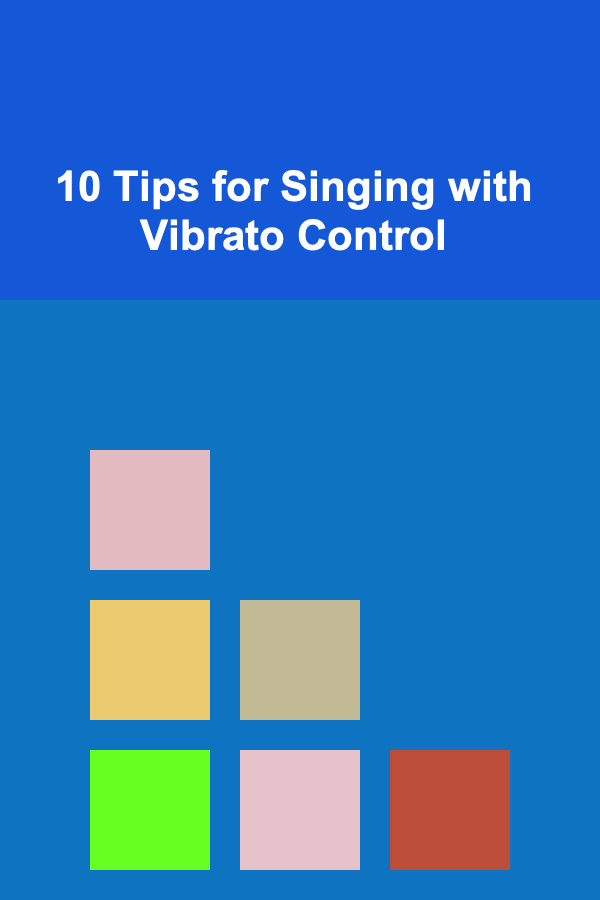 10 Tips for Singing with Vibrato Control