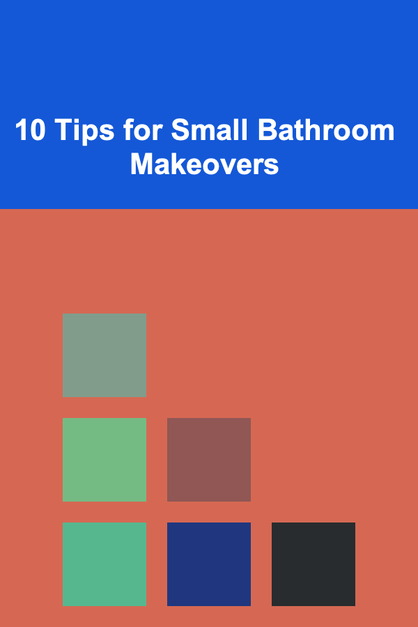 10 Tips for Small Bathroom Makeovers