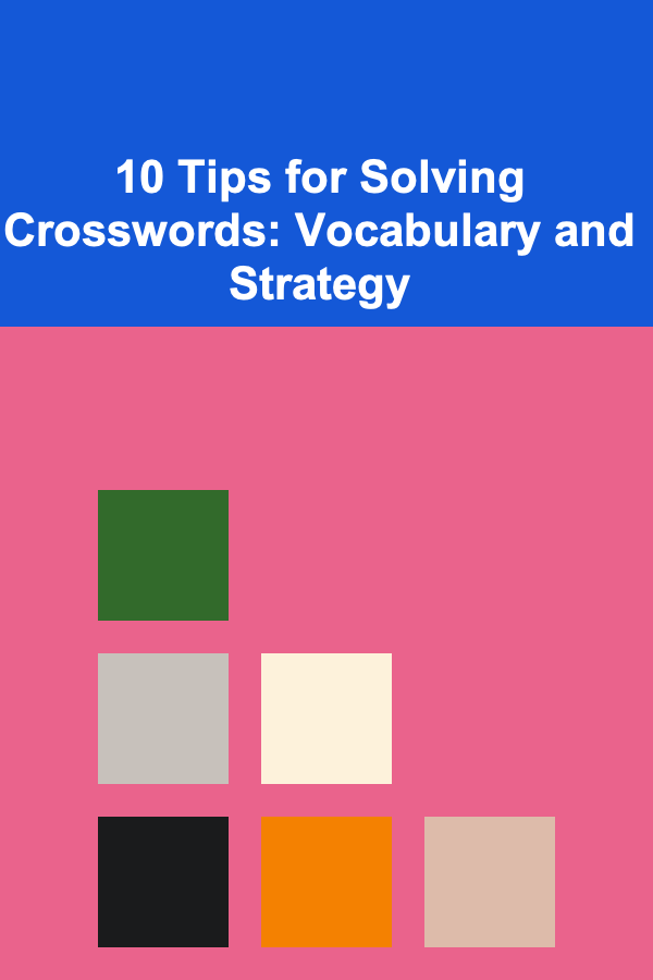 10 Tips for Solving Crosswords: Vocabulary and Strategy