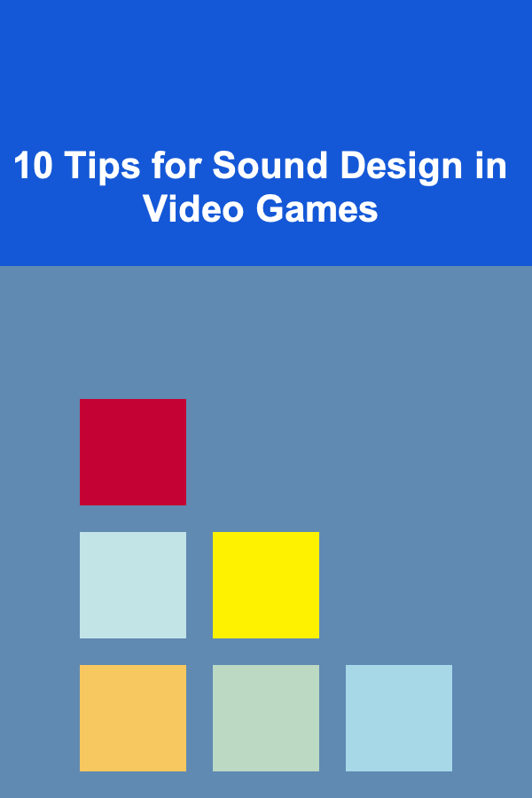 10 Tips for Sound Design in Video Games