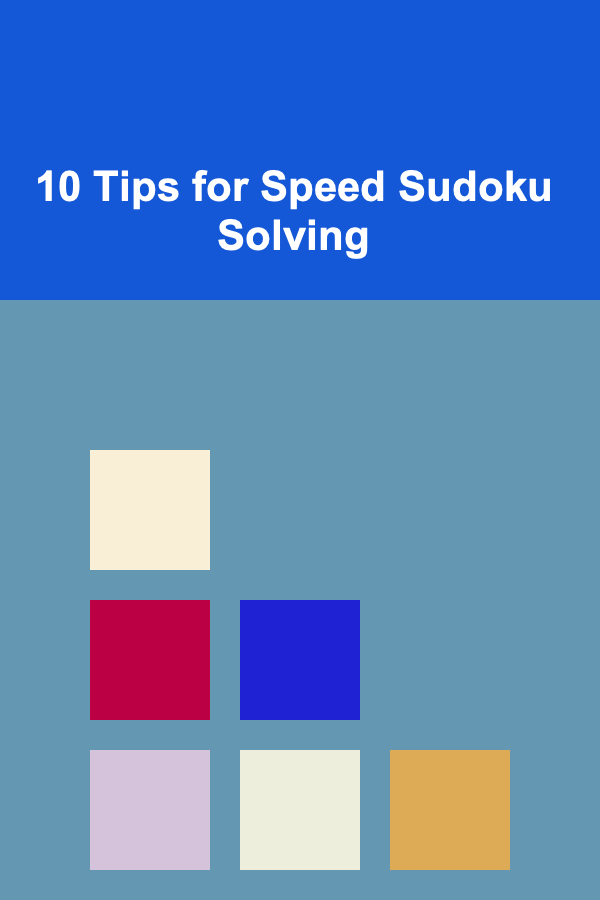 10 Tips for Speed Sudoku Solving
