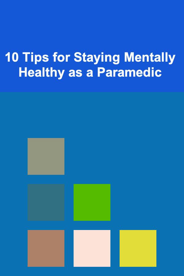 10 Tips for Staying Mentally Healthy as a Paramedic