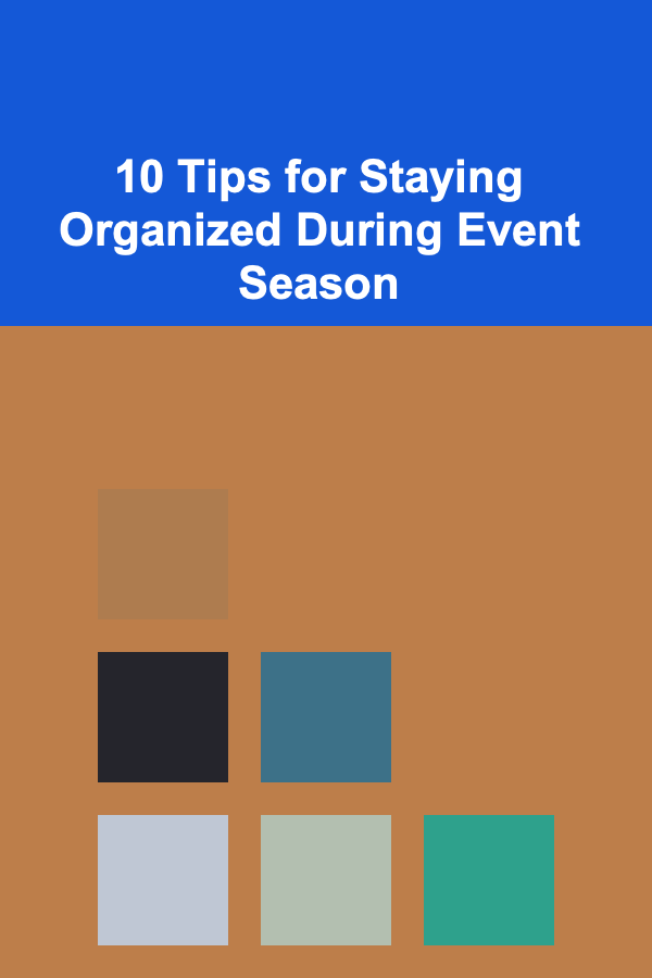 10 Tips for Staying Organized During Event Season