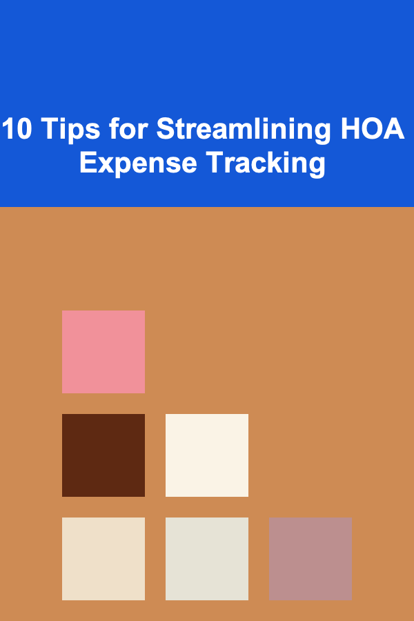 10 Tips for Streamlining HOA Expense Tracking