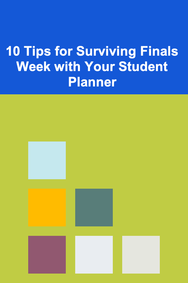 10 Tips for Surviving Finals Week with Your Student Planner