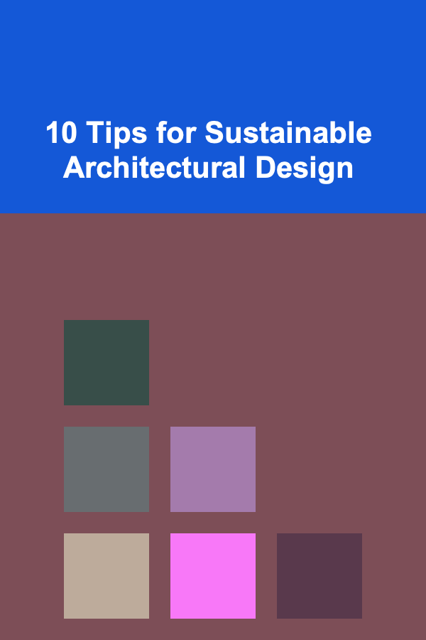 10 Tips for Sustainable Architectural Design