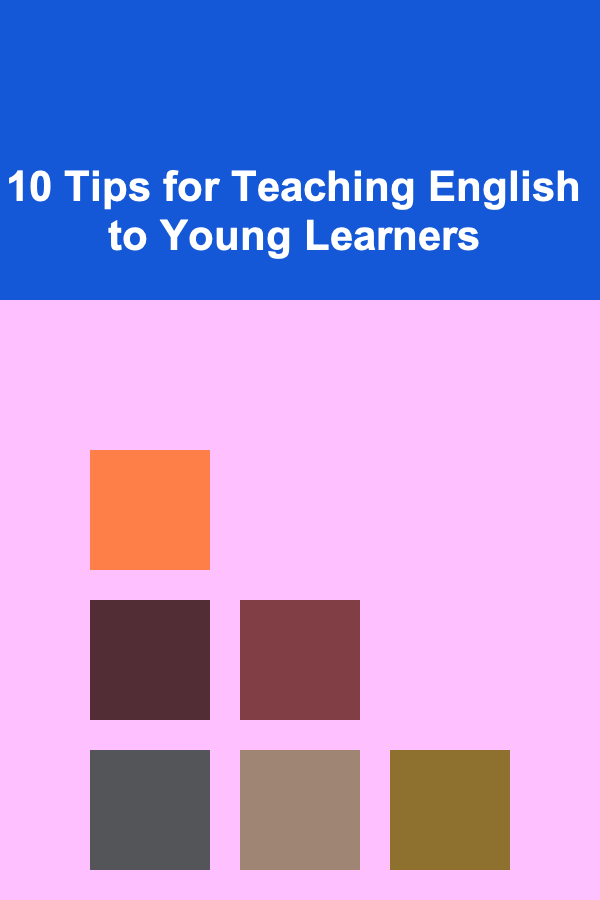 10 Tips for Teaching English to Young Learners
