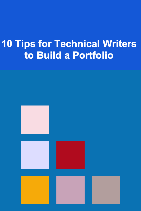 10 Tips for Technical Writers to Build a Portfolio