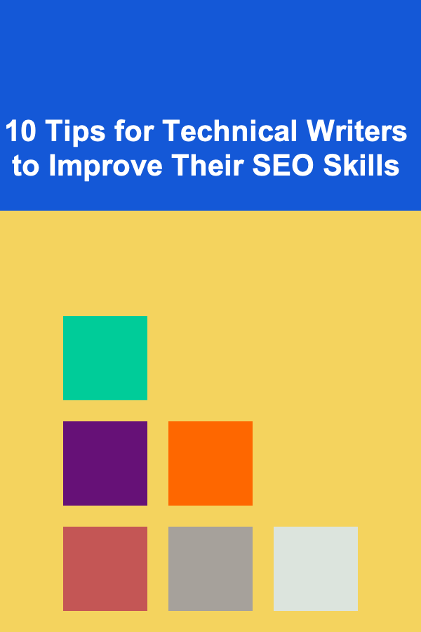 10 Tips for Technical Writers to Improve Their SEO Skills