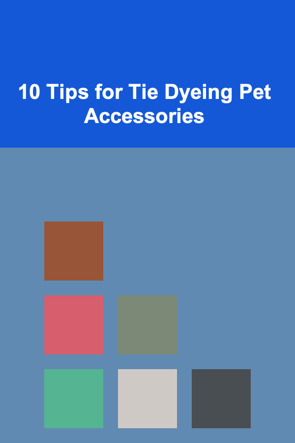 10 Tips for Tie Dyeing Pet Accessories