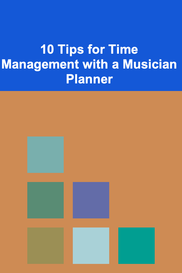 10 Tips for Time Management with a Musician Planner