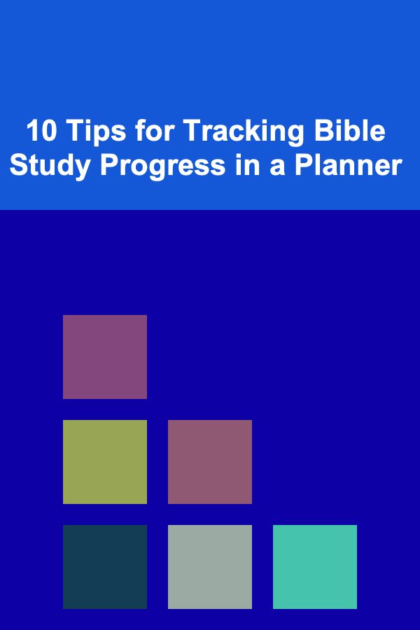 10 Tips for Tracking Bible Study Progress in a Planner