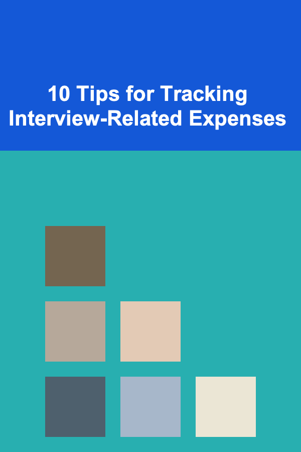 10 Tips for Tracking Interview-Related Expenses