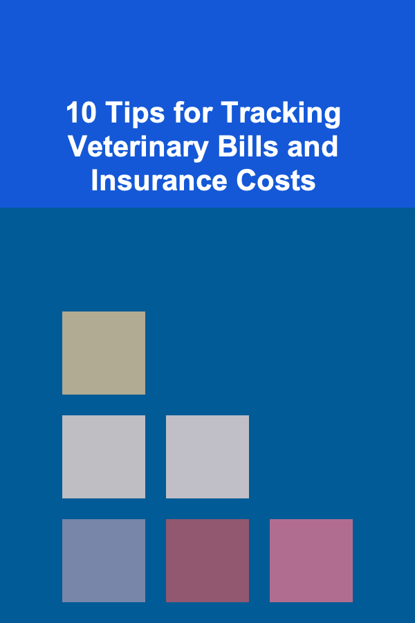 10 Tips for Tracking Veterinary Bills and Insurance Costs