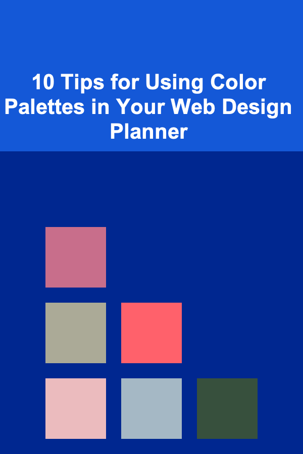 10 Tips for Using Color Palettes in Your Web Design Planner