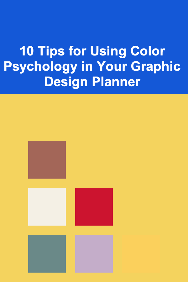10 Tips for Using Color Psychology in Your Graphic Design Planner
