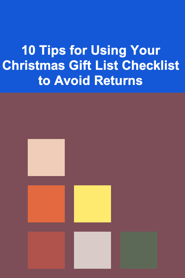 10 Tips for Using Your Christmas Gift List Checklist to Avoid Returns