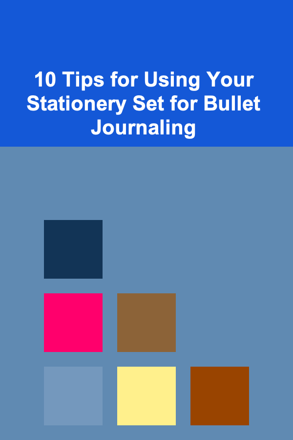 10 Tips for Using Your Stationery Set for Bullet Journaling