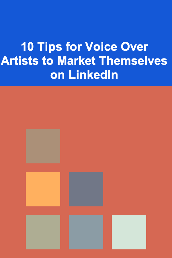 10 Tips for Voice Over Artists to Market Themselves on LinkedIn