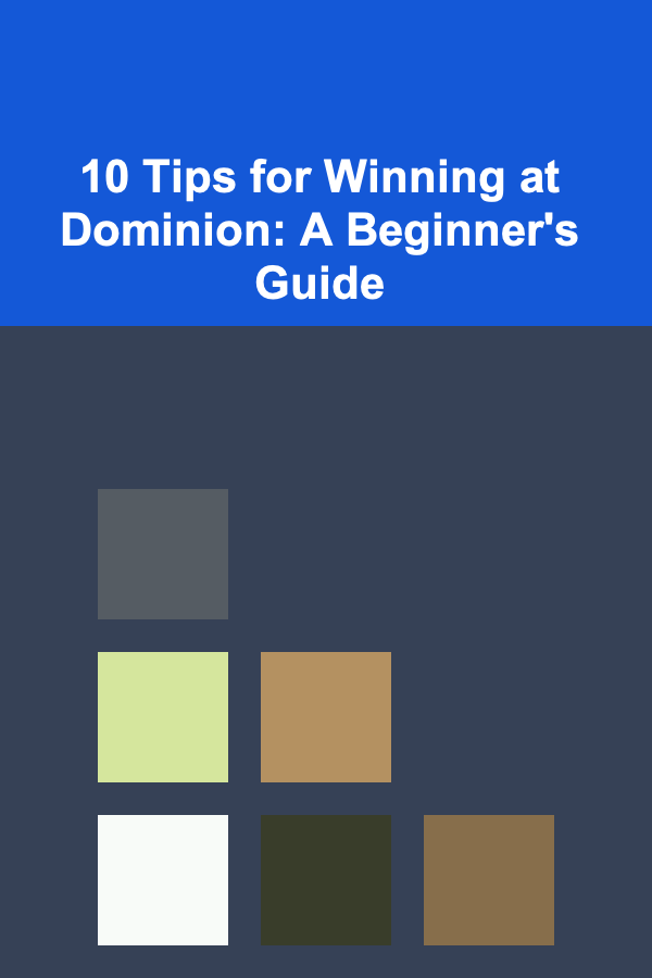 10 Tips for Winning at Dominion: A Beginner's Guide