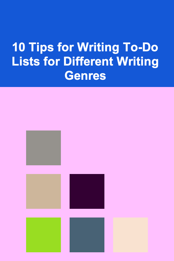 10 Tips for Writing To-Do Lists for Different Writing Genres