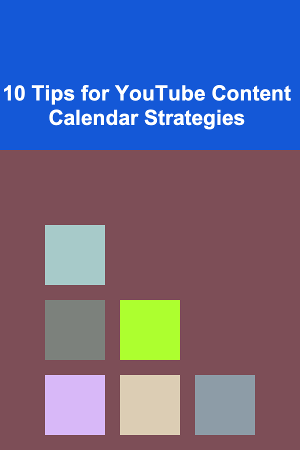 10 Tips for YouTube Content Calendar Strategies