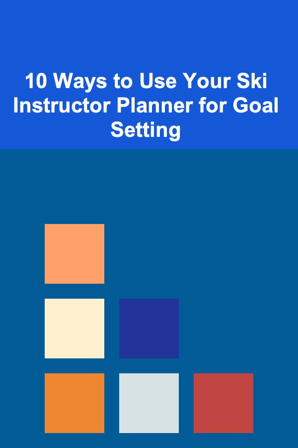 10 Ways to Use Your Ski Instructor Planner for Goal Setting
