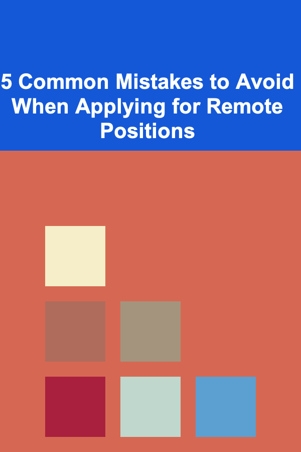 5 Common Mistakes to Avoid When Applying for Remote Positions