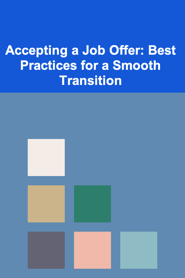 Accepting a Job Offer: Best Practices for a Smooth Transition