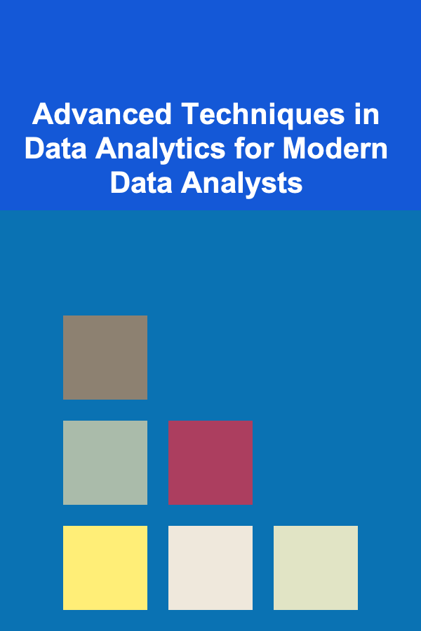 Advanced Techniques in Data Analytics for Modern Data Analysts
