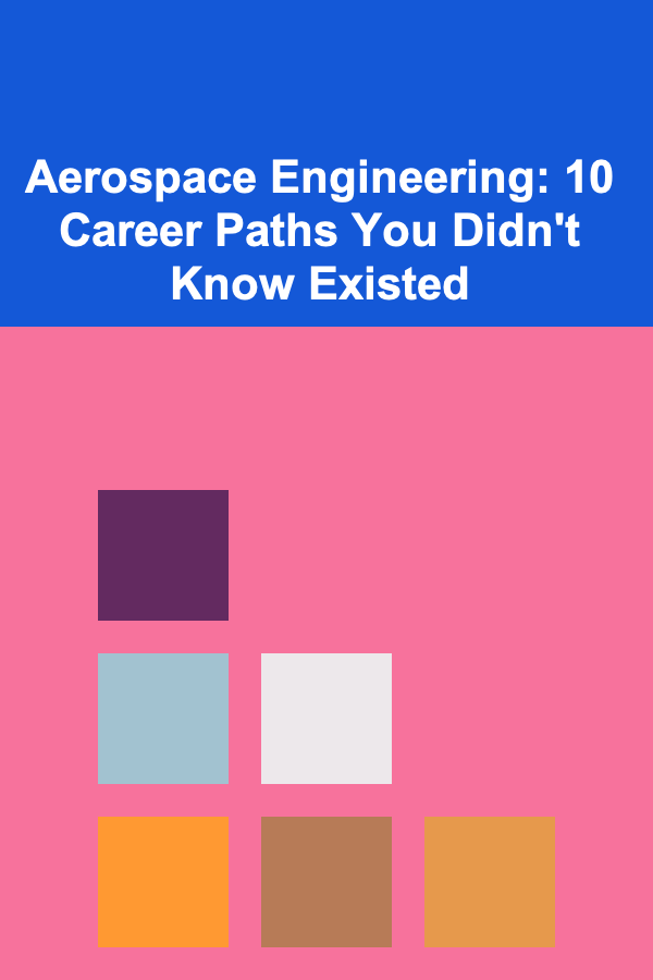 Aerospace Engineering: 10 Career Paths You Didn't Know Existed