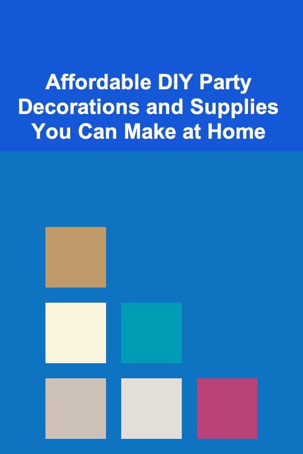 Affordable DIY Party Decorations and Supplies You Can Make at Home