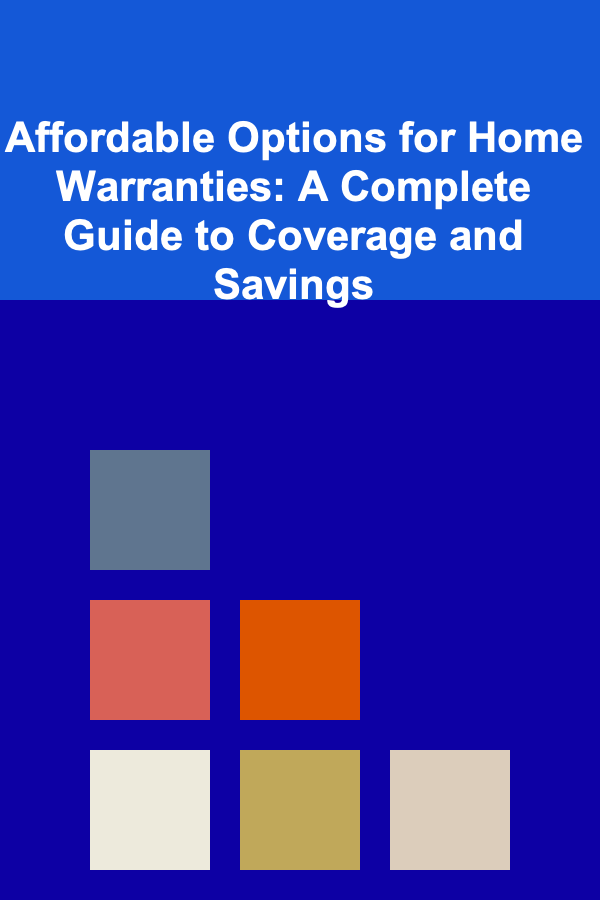 Affordable Options for Home Warranties: A Complete Guide to Coverage and Savings