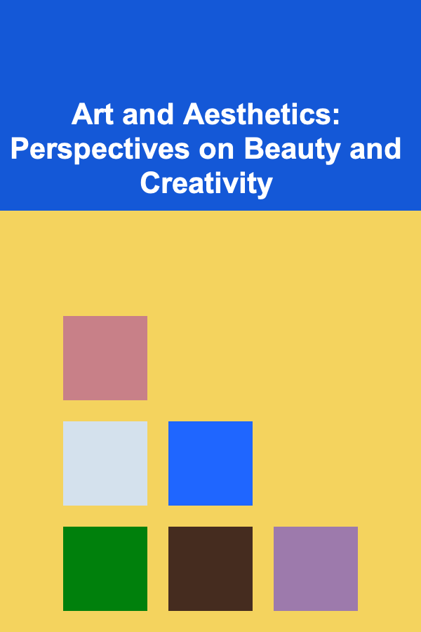 Art and Aesthetics: Perspectives on Beauty and Creativity