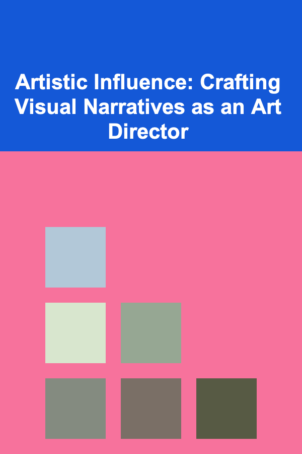 Artistic Influence: Crafting Visual Narratives as an Art Director