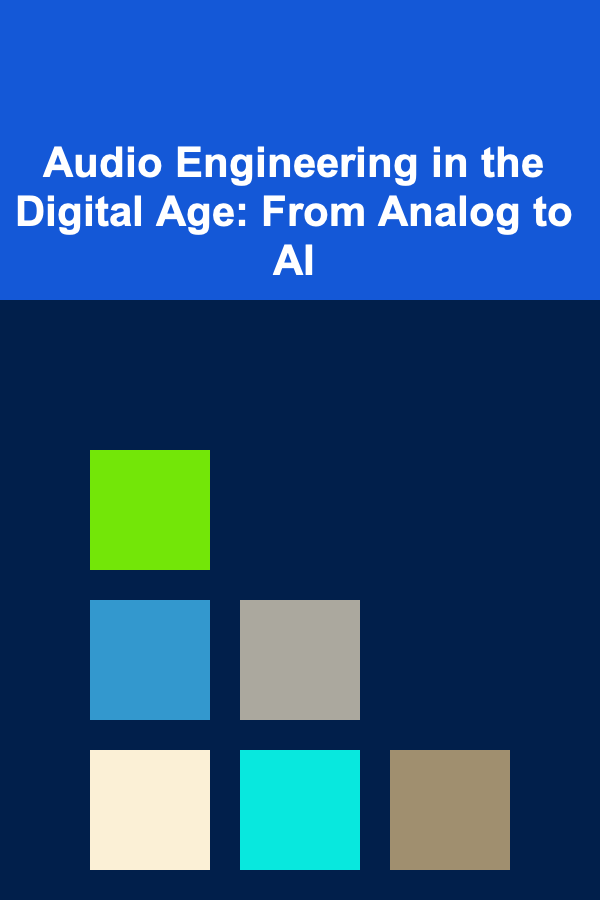 Audio Engineering in the Digital Age: From Analog to AI