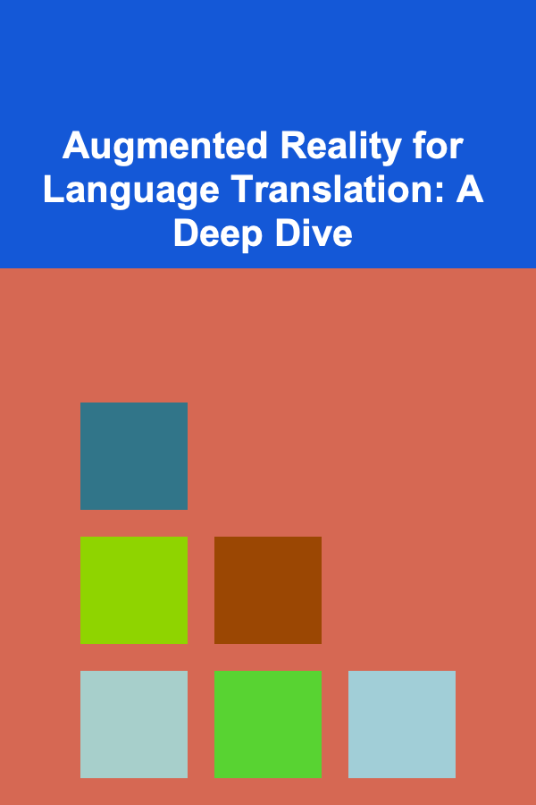 Augmented Reality for Language Translation: A Deep Dive
