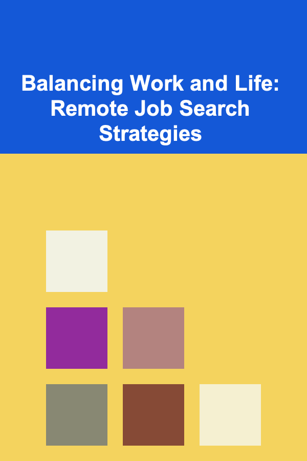 Balancing Work and Life: Remote Job Search Strategies