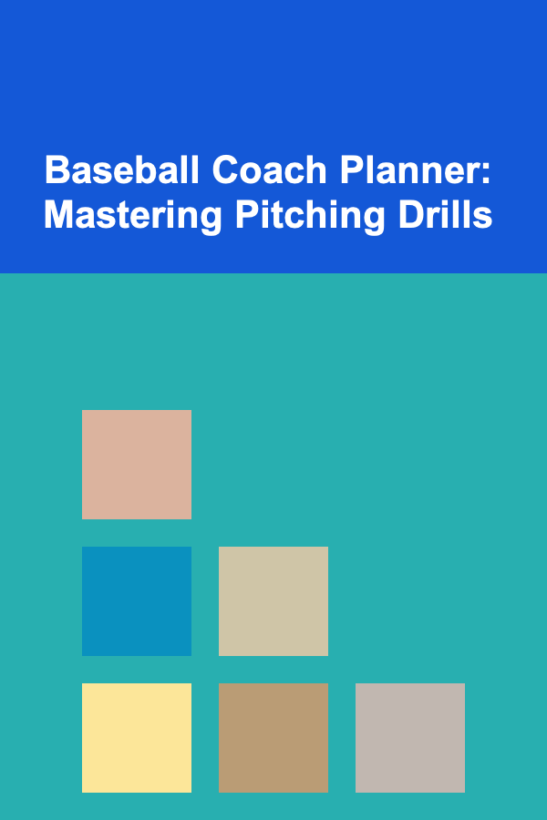 Baseball Coach Planner: Mastering Pitching Drills