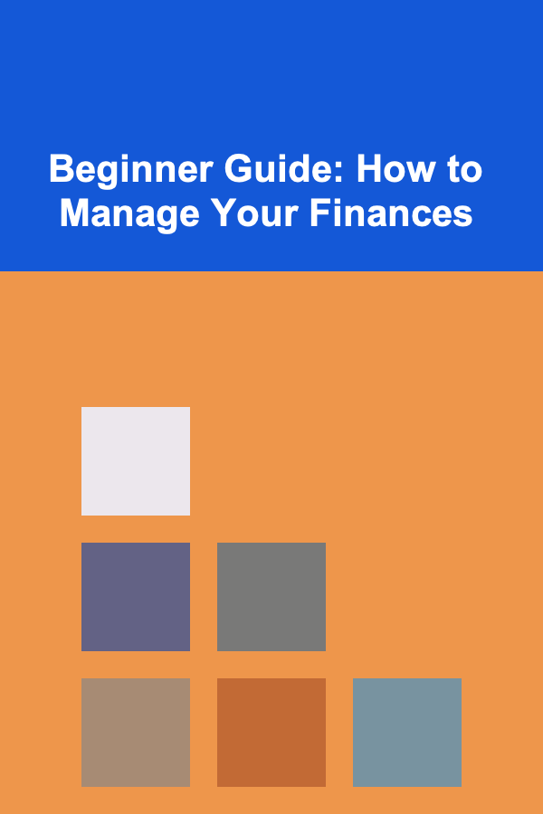 Beginner Guide: How to Manage Your Finances