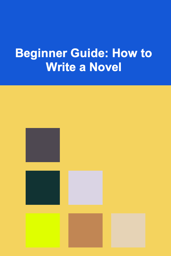 Beginner Guide: How to Write a Novel