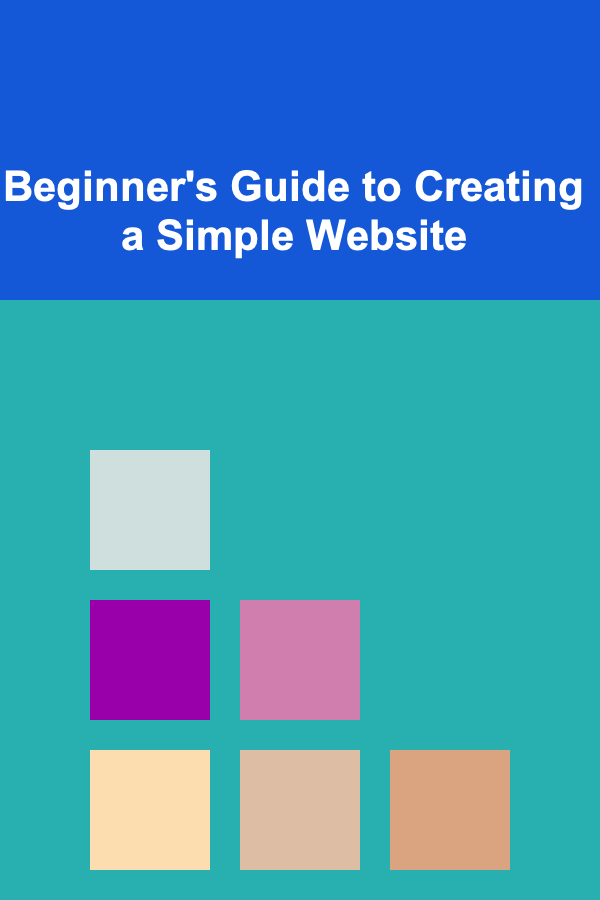 Beginner's Guide to Creating a Simple Website