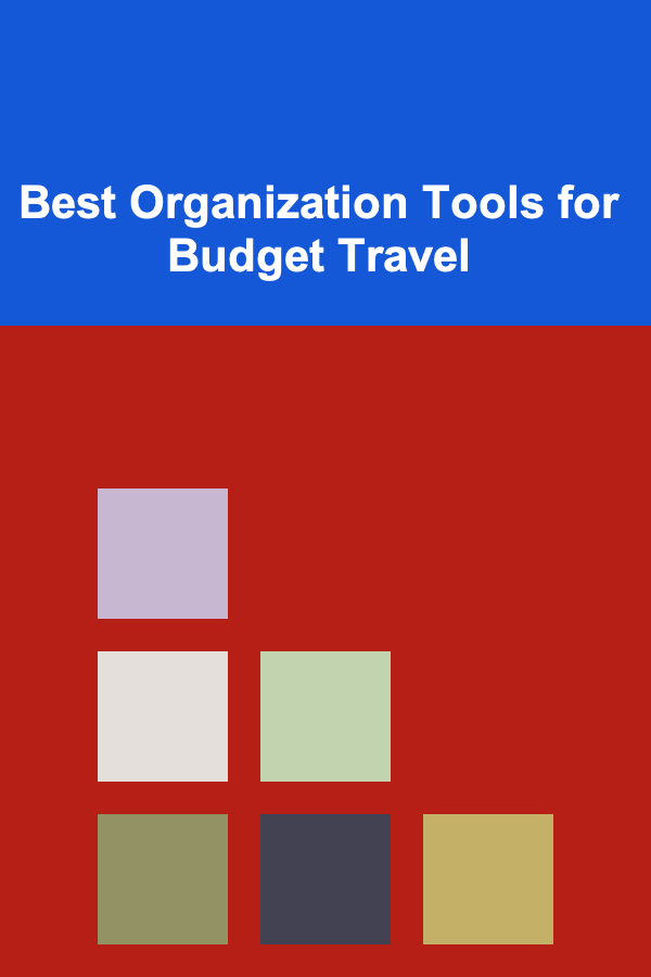 Best Organization Tools for Budget Travel